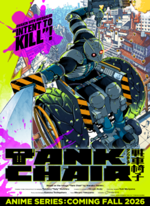 The Birth of a New Dark Hero! Ultra-Violent Action Saga ‘TANK CHAIR-戦車椅子-‘ Anime Series: Coming Fall 2026